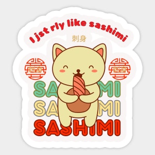 Purrfectly Sashimi-licious: 'I Just Really Like Sashimi' Cat Tee" Kawaii  Japanese Food Cat Kitty Sticker